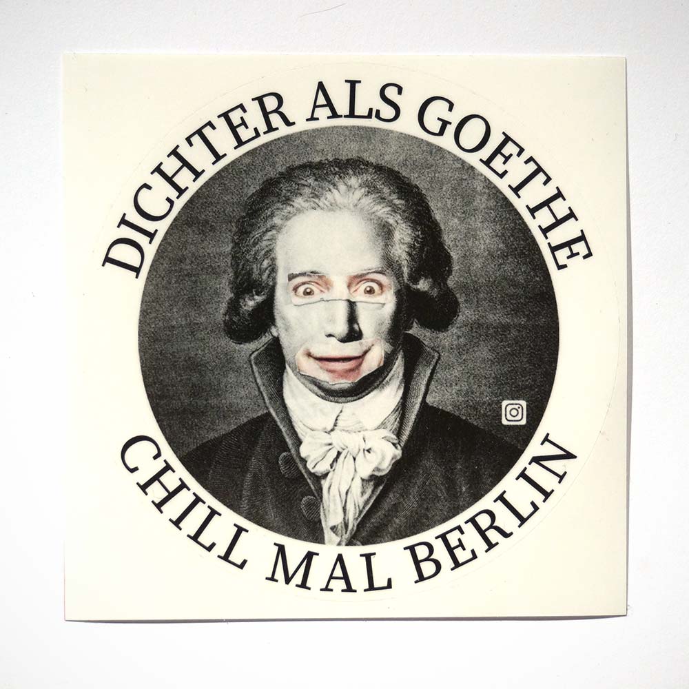 Chill mal Berlin: "Dichter als Goethe" - Sticker - SALZIG Streetart Gallery Berlin