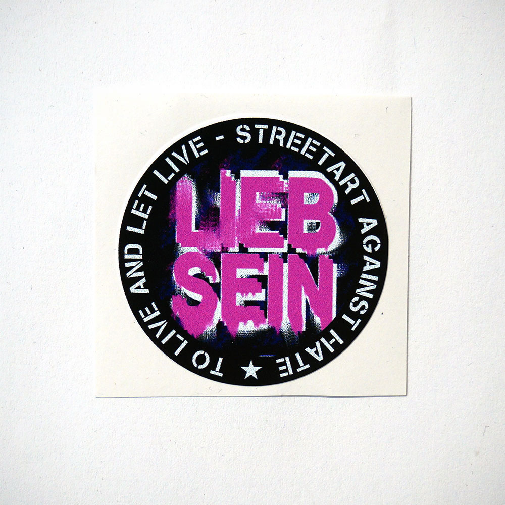 LIEB SEIN: "Streetart Against Hate" - Sticker -SALZIG Berlin