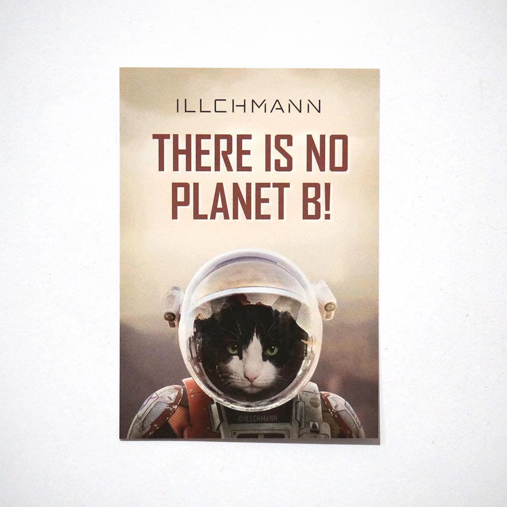 Illchmann: There is no Planet B - available at SALZIGFriedrichshain - Have fun!