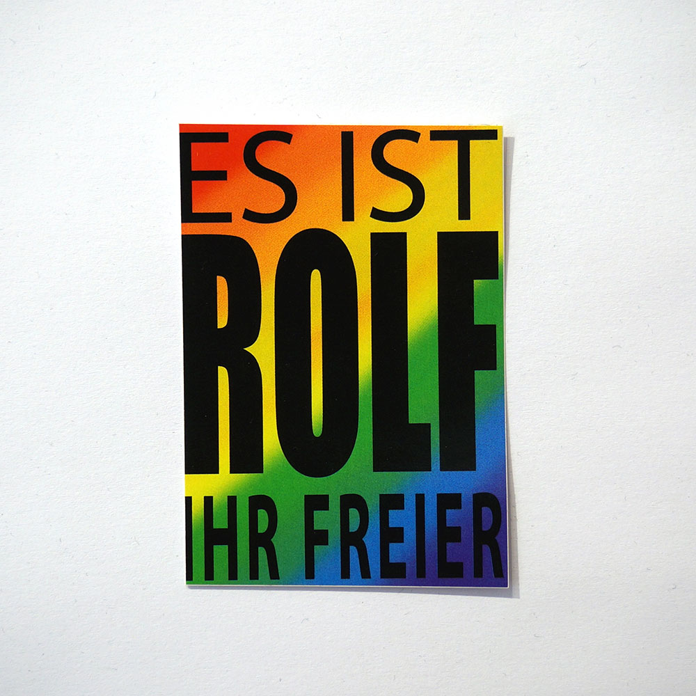 Rolf le Rolfe: Es ist Rolf Ihr Freier - Sticker - SALZIG Berlin